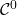 \mathcal{C}^0